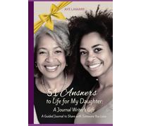 51 Answers to Life for My Daughter: A Journal Writer's Gift