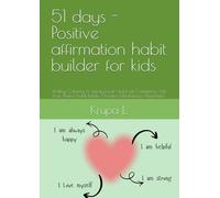 51 days - Positive affirmation habit builder for kids ( 4 line ruled ): Writing, Coloring, & activity book | Build self Confidence, Self love, ... Builder | Practice Mindfulness | Paperback