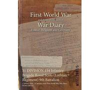 51 Division 154 Infantry Brigade Royal Scots (Lothian Regiment) 9th Battalion