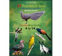 51 FEATHERS OF INDIA: RARE AND EXOTIC INDIAN BIRDS WITH FUN FACTS
