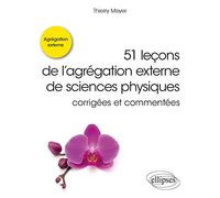 51 leçons de l’agrégation externe de sciences physiques corrigées et commentées