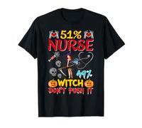 51% Nurse 49% Witch Don't Push It NP RN Halloween Nurse T-Shirt
