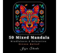 51 Unique Coloring Book for Stress Relief & Mindfulness: Mandala Meditation, Relaxation & Calmness Designs - A Designed Coloring Experience for Adult Mindful Art, Anxiety Relief & Inner Peace”