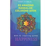 52 AMAZING MANDALAS COLORING BOOK: COLORING BOOKS MANDALAS INSPIRING QUOTES HAPPINESS