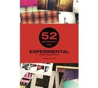 52 Assignments Experimental Photography by Chris Gatcum Inconnu (Auteur)