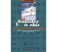 52 balades à skis dans les Pyrénées centrales: Vallée de Luchon, Encantats, vallées d'Aure et du Louron, Aneto.