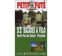 52 balades a velo dans le nord 2005, le petit fute: NORD-PAS-DE-CALAIS, PICARDIE