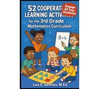 52 cooperative learning activities for the 3rd Grade Curriculum: Engage All of Your Students