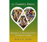 52 Country Dates: Romantic & Relaxing Dates for Rural Couples