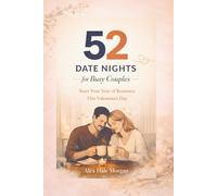 52 DATE NIGHTS FOR BUSY COUPLES: Start Your Year of Romance This Valentine’s Day