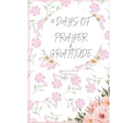 52 DAYS OF RAYER & GRATITUDE: A PRAYER JOURNAL REMINDING YOU ABOUT BEING GRATEFUL FOR GOD'S PROVISION