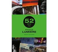 52 défis photo - Lumière Antony Zacharias (Auteur)