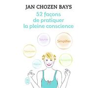 52 façons de pratiquer la pleine conscience