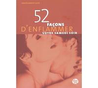 52 façons d'enflammer votre samedi soir