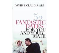 52 Fantastic Dates for You and Your Mate by Claudia ArpDavid Arp Claudia Arp (Auteur)