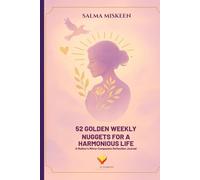 52 GOLDEN WEEKLY NUGGETS FOR A HARMONIOUS LIFE: A Mother's Mirror Companion Reflection Journal Book
