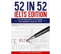 52 in 52: IELTS Edition: 52 Wordsearches in 52 Weeks. 520 essential words for IELTS.