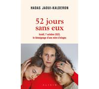 52 jours sans eux Israël, 7 octobre 2023, le témoignage d’une mère d’otages - Hadas Jaoui-Kalderon - Alisio - broché - Essai