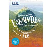 52 kleine & große Eskapaden auf der Schwäbischen Alb: Ab nach draußen!
