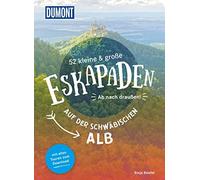 52 kleine & große Eskapaden auf der Schwäbischen Alb: Ab nach draußen!