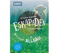 52 Kleine & Große Eskapaden Im Allgäu