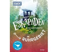 52 kleine & große Eskapaden im Ruhrgebiet: Ab nach draußen!