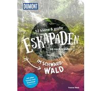 52 kleine & große Eskapaden im Schwarzwald: Ab nach draußen!