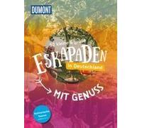 52 Kleine & Große Eskapaden In Deutschland - Mit Genuss