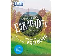 52 kleine & große Eskapaden in und um Freiburg: Ab nach draußen!