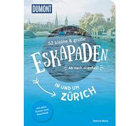 52 kleine & große Eskapaden in und um Zürich: Ab nach draußen!