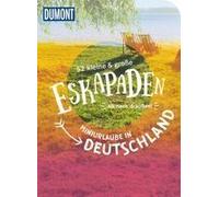 52 Kleine & Große Eskapaden - Miniurlaube In Deutschland