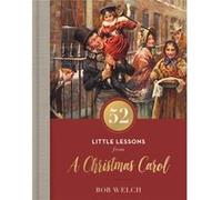 52 Little Lessons from A Christmas Carol by Bob Welch Bob Welch (Auteur)
