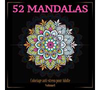 52 Mandalas Coloriage anti-stress pour adulte: Volume1 | Livre de 52 magnifiques mandalas à colorier | Cahier de coloriage détente |Idée Cadeau Zen ... adulte| Formant : 21,59 21,59 cm - 106 pages