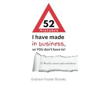 52 Mistakes I have Made In Business, so YOU don't have to.