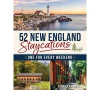 52 New England Staycations One for Every Weekend - Sarah Lamagna - Globe Pequot Publishing - ebook (ePub) - Livre