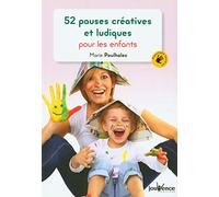 52 pauses créatives et ludiques pour les enfants