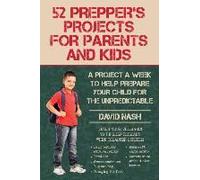 52 Prepper's Projects For Parents And Kids