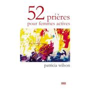 52 prières pour femmes actives