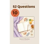 52 Questions pour ta 10e année: Une question par semaine, un souvenir pour toujours.