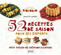 52 recettes de saison pour les enfants: Petit atelier de création culinaire