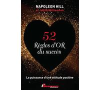 52 Règles d'Or du succès - La puissance d'une attitude positive