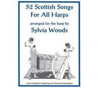 52 Scottish Songs for All Harps by Sylvia Woods Sylvia Woods (Auteur)