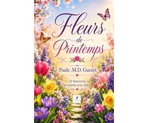 52 semaines en poème avec Jésus: Fleurs de Printemps