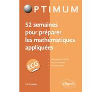 52 semaines pour préparer les mathématiques appliquées en ECG - Hédi Joulak - Ellipses - broché - Scolaire / Universitaire