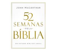 52 semanas pela Bíblia - Estudo bíblico semanal do autor de "Manual bíblico MacArthur" - John MacArthur - Thomas Nelson Brasil - ebook (ePub) - Livre