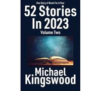 52 Stories In 2023 - Volume Two