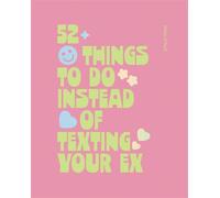 52 Things to Do Instead of Texting Your Ex - Millie ONeill - Quadrille - ebook (ePub illustré) - Livre