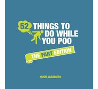 52 Things to Do While You Poo: The Fart Edition