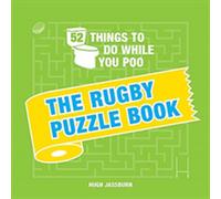 52 Things to Do While You Poo : The Rugby Puzzle Book 'The Perfect Gift for Fathe