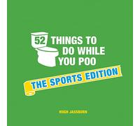 52 Things to Do While You Poo: The Sports Edition: Sporty Puzzles, Activities and Trivia to Keep You Occupied: A Funny Bathroom Activity Book for Sports Fans